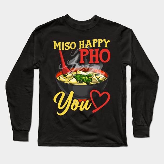 Cute & Funny Miso Happy Pho You Miso Soup Pun Long Sleeve T-Shirt by theperfectpresents